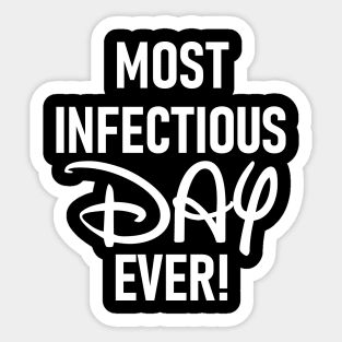 Most Infectious Day Ever! Sticker